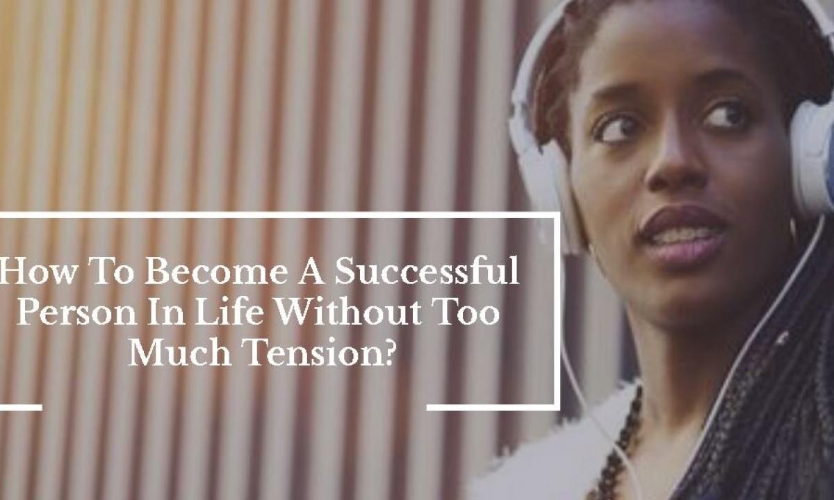 How to become the successful person in life - councils